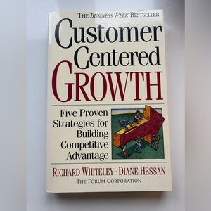Customer Centered Growth: Five Proven Strategies for Building advantage